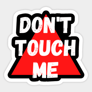 Don't touch me Sticker